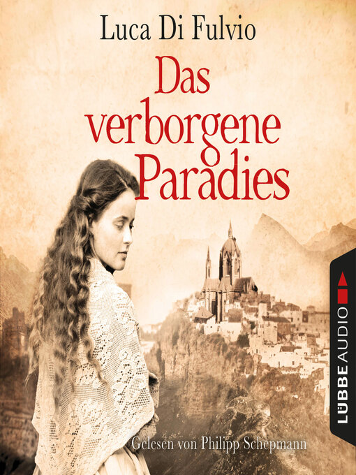 Title details for Das verborgene Paradies (Gekürzt) by Luca Di Fulvio - Available